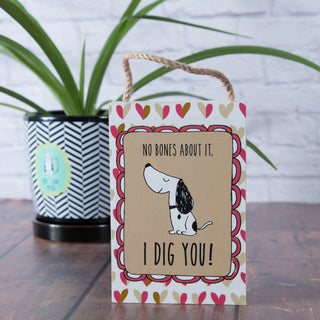 I Dig You 4" x 6" Plaque